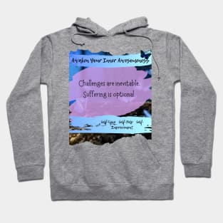 Challenges are inevitable. Suffering is optional. Hoodie